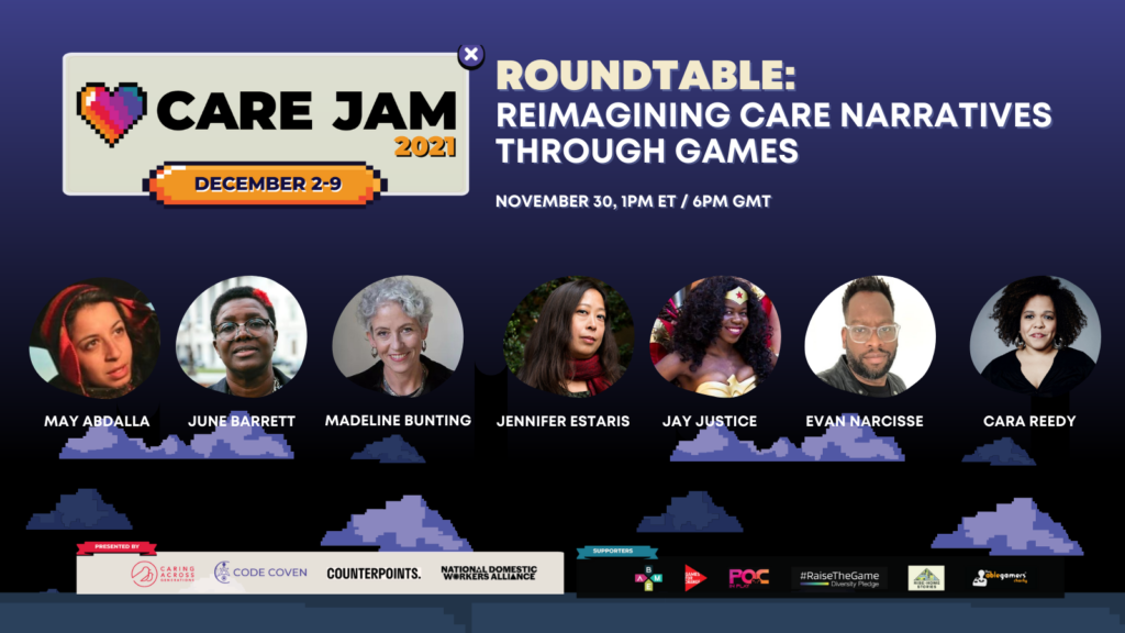 Poster of the Care Jam Roundtable, featuring photos of speakers May Abdalla, June Barrett, Madeline Bunting, Jennifer Estaris, Jay Justice, Evan Narcisse, and Cara Reedy